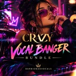Crazy Vocal Banger Bundle
