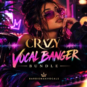 Crazy Vocal Banger Bundle